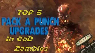 Top 5 Pack a Punch Upgrades in CoD Zombies