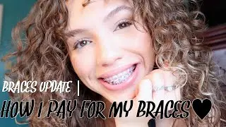 HOW I PAY FOR MY BRACES | UPDATE♡