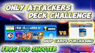 Frag Pro Shooter - Only Attackers Deck Challenge| Frag Lord Yt 🔥🤯
