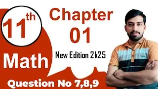 1st Year Math Q7, Q8, Q9 Solved | Ex 1.1 | Chapter 1 | New Punjab Book 2025 | Class 11