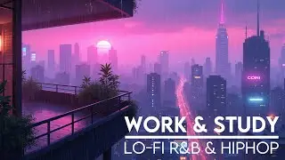 𝐏𝐥𝐚𝐲𝐥𝐢𝐬𝐭 🎵 Chill Lofi R&B & Hiphop | Rainy Night in Shibuya | Vibes for Work, Study & Sleep☔