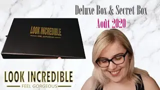 Look incredible secret box & deluxe box Ao&ucirc;t 2020