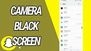How To Fix and Solve Snapchat Camera Black Screen Problem