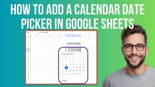 How To Add A Calendar Date Picker In Google Sheets