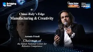 China-Italy's Edge Manufacturing & Creativity | Global Vision