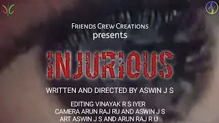 INJURIOUS-SHORTFILM | FCC FRIENDS CREW CREATIONS