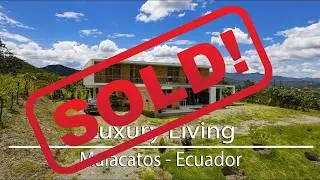 For Sale Luxury Modern Home and Views | Malacatos, Ecuador Real Estate