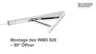 Montage des WMD 820 – 90° Öffner