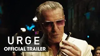 Urge (2016 Movie &ndash;Pierce Brosnan, Danny Masterson, Justin Chatwin, Ashley Greene) &ndash; Official Trailer