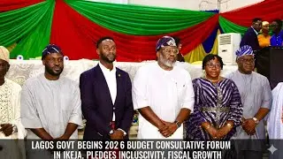 LAGOS GOVT BEGINS 2026 BUDGET CONSULTATIVE FORUM IN IKEJA, PLEDGES INCLUSIVITY, FISCAL GROWTH