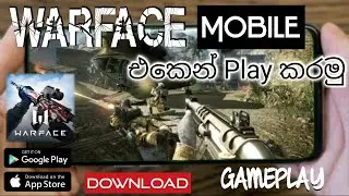 WARFACE Mobile - Gameplay | Ultra Graphics | PC Game එක phone එකේ ගහමු