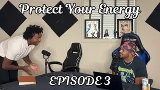 LEARN TO PROTECT YOUR ENERGY| NEVER REGRET| (EPISODE 3)