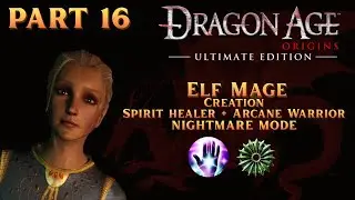 | Dragon Age Origins | Elf Mage (Creation): Broodmother - Nightmare Mode [Part 16]