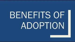 Benefits of Adoption