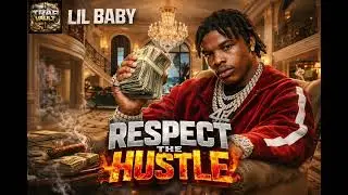 Lil Baby- RESPECT THE HUSTLE (official music lyrics video 2026)