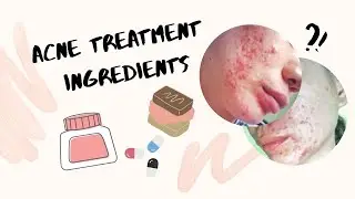 Acne Treatment Ingredients (OTC, prescription, natural)