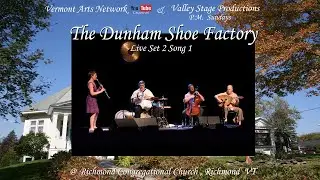 The Dunham Shoe Factory Live PM Sundays ,Set 2 Song 1