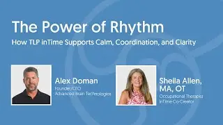The Power Of Rhythm:  How TLP inTime Supports Calm, Coordination, And Clarity