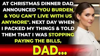 At Christmas Dinner, Dad Announced 'You Burden & You Can't Live With Us Anymore'. Next Day When I…