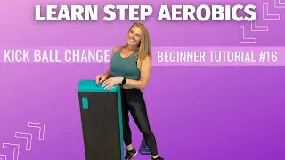 KICK BALL CHANGE Basic Step Aerobics Tutorial | Learn STEP Choreography! |