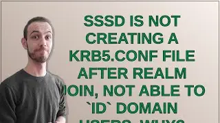 SSSD is not creating a krb5.conf file after realm join, not able to `id` domain users, why?
