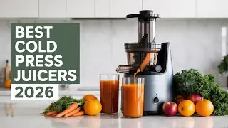 Best Cold Press Juicers 2026 &ndash; Top 5 Picks & Reviews