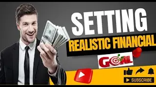 Setting Realistic Financial Goals: Short-Term, Medium-Term, and Long-Term Goals