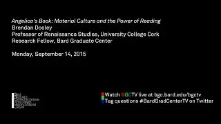 Lecture &mdash; Angelica's Book: Material Culture and the Power of Reading (Brendan Dooley)