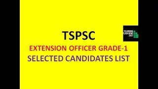 TSPSC EXTENSION OFFICER GRADE-1 | SELECTED CANDIDATES LIST | LATEST UPDATE |