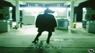 Isac Noir - Let Go | [Jendex Records]