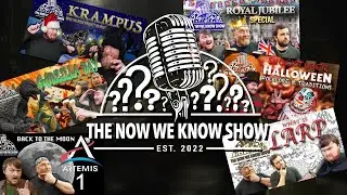 Days and Events - TNWKS Omnibus Edition (2022) - The Now We Know Show Podcast