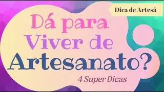 Da para Viver de Artesanato? de BISCUIT?  Dica de Artesa# 1