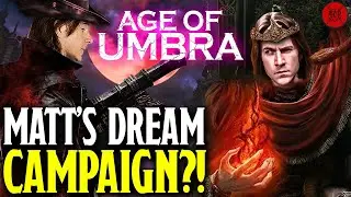 Age Of Umbra: Matt Mercer's DREAM Campaign?! Critical Role's Soulsborne Series Explained!