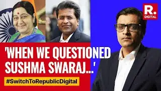 Arnab's Straight Question To Dubious Media Houses, Where Were You When I Exposed Lalitgate?