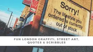 PHOTOS OF FUN LONDON GRAFFITI, STREET ART, QUOTES & SCRIBBLES