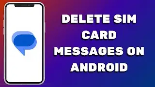 Как удалить сообщения с SIM-карты на Android &mdash; простое руководство