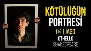 Kötülüğü Tasarlamak - Othello: IAGO | Kötülüğün Portresi