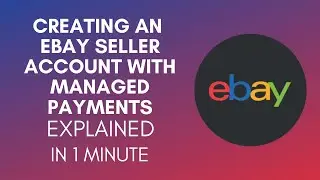 How To Create An eBay Seller Account With Managed Payments (2025)