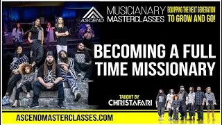 Ascend 39: Becoming a Full Time Missionary (Whole Band)  CHRISTAFARI Masterclass