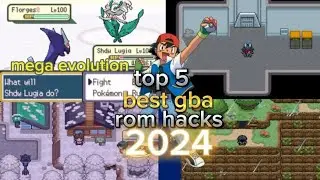 top 5 best gba rom hack games of 2024 [pokemon gba games]