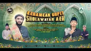 KEDAMEAN GOPIT SHOLAWATAN AEH BERSAMA HABIB AHMAD AL HADAR S. E. I & FANDY IRAONE