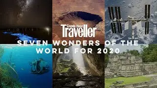 Seven wonders of the world for 2020 | Cond&eacute; Nast Traveller