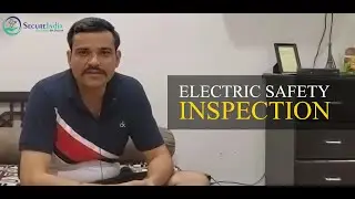 What Mr.Abhishek Singh Say about Electric Safety Inspection |  Secureindia I ESI