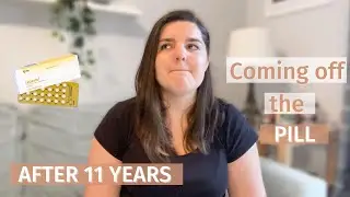 COMING OFF THE MINI PILL (CERAZETTE) AFTER 11 YEARS: What To Expect When Coming Off Birth Control