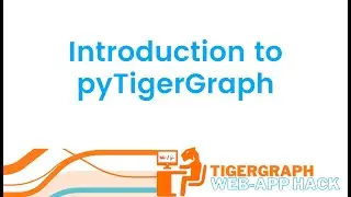 Introduction to pyTigerGraph