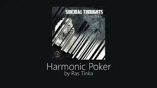 Harmonic Poker - Ras Tinka | Suicidal Thoughts [2016]
