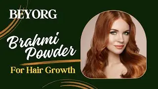 Brahmi Powder: The Ultimate Natural Remedy for Hair Growth, Volume, and Strength
