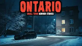 10 UNTOLD Most Disturbing TRUE Ontario Small Town Horror Stories |untold fears