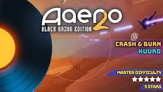 Aaero2 PS5 | Crash & Burn - Kuuro | Master Difficulty 5 Stars | Top 3 Leaderboard