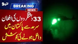 Security forces kil* 33 terroris*s in thwarted infiltration bid through Afghan border